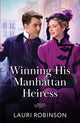 Book cover of: Winning His Manhattan Heiress. By: Lauri Robinson