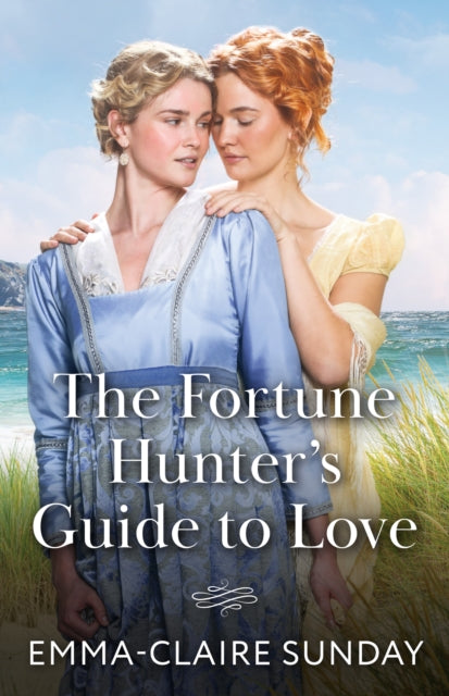 Book cover of: Fortune Hunter's Guide To Love. By: Emma-Claire Sunday