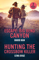 Book cover of: Escape: Big Bend Canyon / Hunting The Crossbow Killer