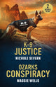 K-9 Justice / Ozarks Conspiracy, K-9 Justice (New Mexico Guard Dogs) / Ozarks Conspiracy (Arkansas Special Agents: Cyber Crime Division) 9780263397116 Nichole Severn