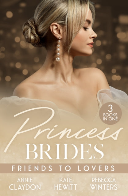 Book cover of: Princess Brides: Friends To Lovers