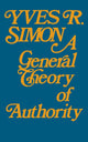 Book cover of: General Theory of Authority, a. By: Yves R. Simon