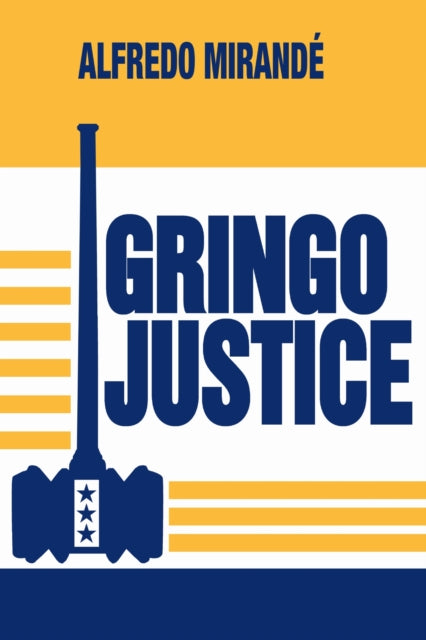 Book cover of: Gringo Justice. By: Alfredo Mirande