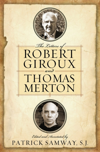 Book cover of: Letters of Robert Giroux and Thomas Merton. By: Patrick Samway