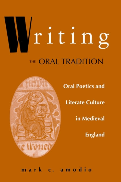 Book cover of: Writing the Oral Tradition. By: Mark Amodio