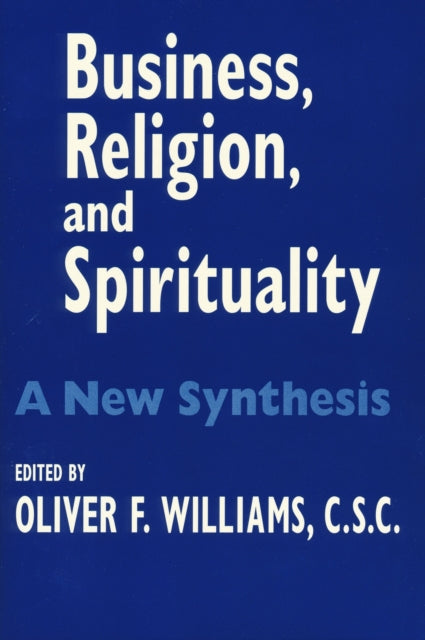 Book cover of: Business, Religion, and Spirituality. By: Oliver F. Williams