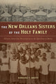 Book cover of: New Orleans Sisters of the Holy Family. By: Edward Tracy Brett