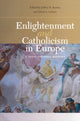 Book cover of: Enlightenment and Catholicism in Europe. By: Jeffrey D. Burson