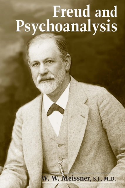 Book cover of: Freud and Psychoanalysis. By: Meissner, W. W.