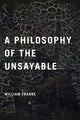 Book cover of: Philosophy of the Unsayable. By: William Franke