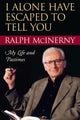 Book cover of: I Alone Have Escaped to Tell You. By: Ralph M. McInerny, Charles de Koninck