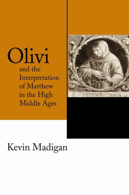 Book cover of: Olivi and the Interpretation of Matthew in the High Middle Ages. By: Kevin Madigan