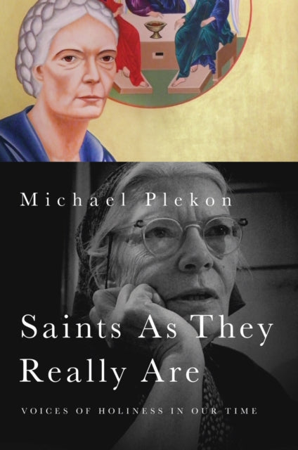 Book cover of: Saints As They Really Are. By: Michael Plekon