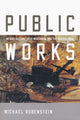 Book cover of: Public Works. By: Michael Rubenstein