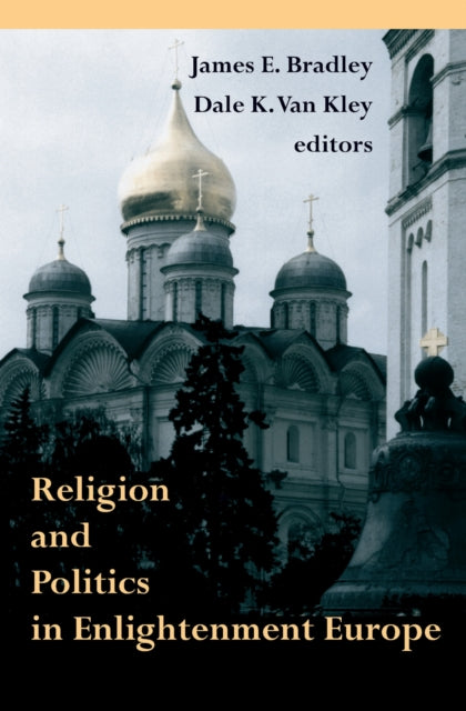 Book cover of: Religion and Politics in Enlightenment Europe