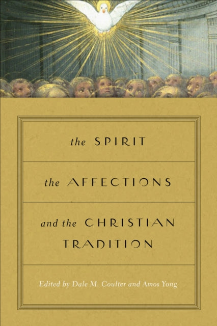 Book cover of: Spirit, the Affections, and the Christian Tradition. By: Dale M. Coulter