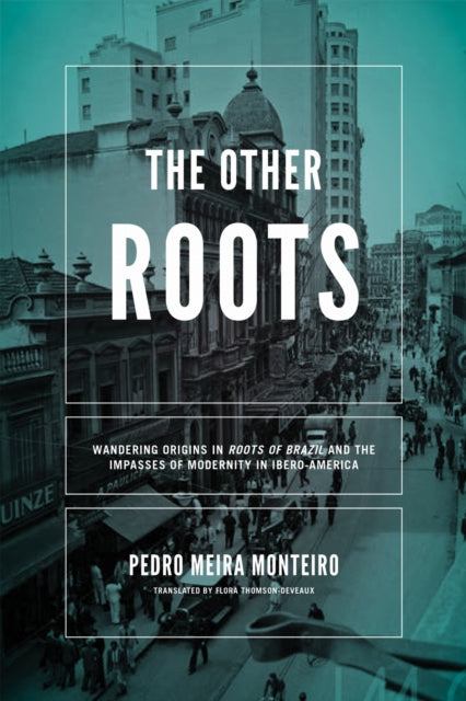 Book cover of: Other Roots, the. By: Pedro Meira Monteiro