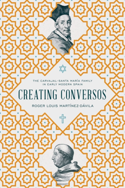 Book cover of: Creating Conversos. By: Roger Louis Martínez-Dávila