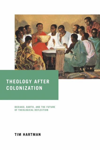 Book cover of: Theology After Colonization. By: Tim Hartman