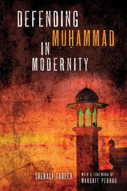 Book cover of: Defending Muhammad in Modernity. By: SherAli Tareen