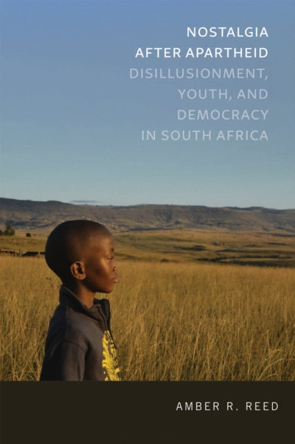 Book cover of: Nostalgia After Apartheid. By: Amber R. Reed