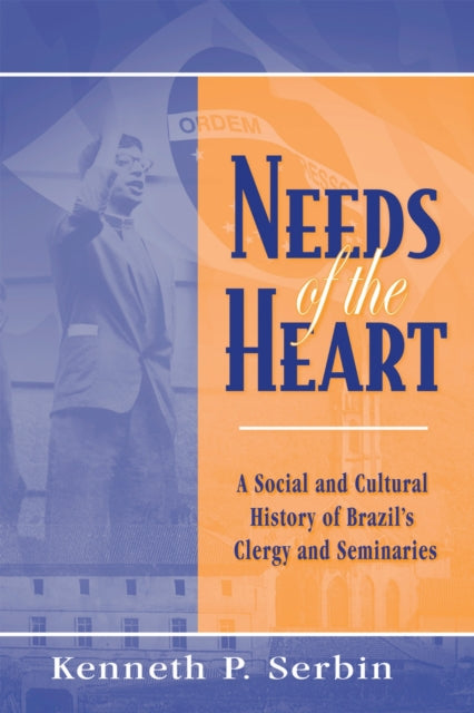Book cover of: Needs of the Heart. By: Kenneth P. Serbin