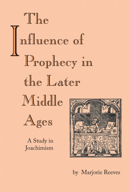 Book cover of: Influence of Prophecy in the Later Middle Ages, the. By: Marjorie Marjorie