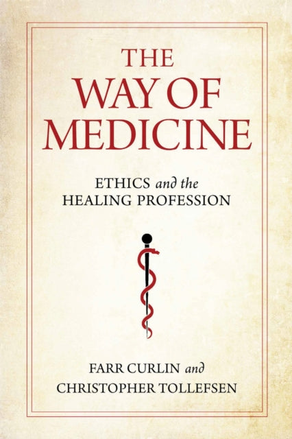 Book cover of: Way of Medicine. By: Farr Curlin