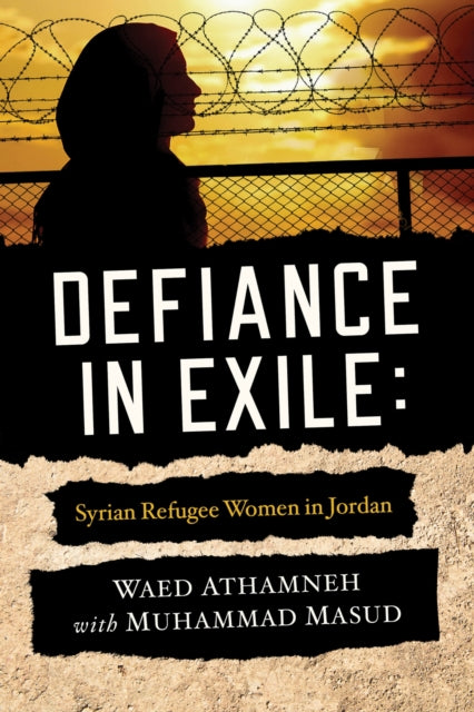 Book cover of: Defiance in Exile. By: Waed Athamneh