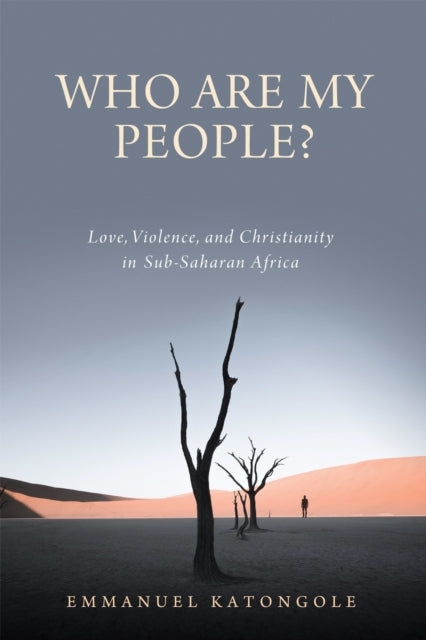 Book cover of: Who Are My People?. By: Emmanuel Katongole