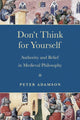 Book cover of: Don't Think for Yourself. By: Peter Adamson