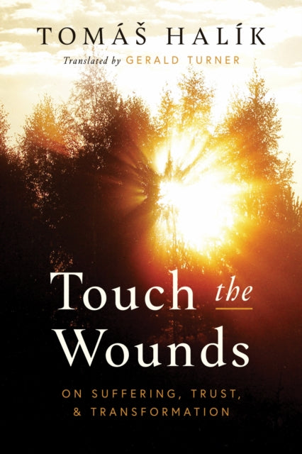 Book cover of: Touch the Wounds. By: Tomás Halík