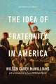 Book cover of: Idea of Fraternity in America. By: Wilson Carey McWilliams