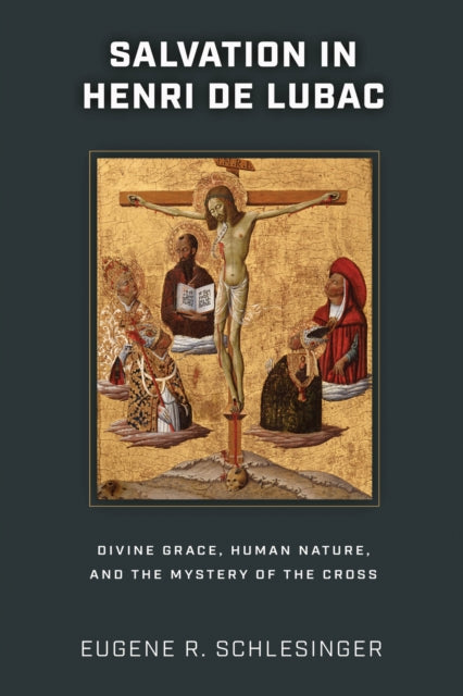 Book cover of: Salvation in Henri De Lubac. By: Eugene R. Schlesinger