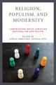 Book cover of: Religion, Populism, and Modernity. By: Atalia Omer