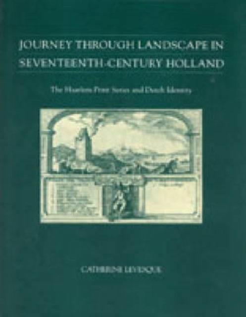 Book cover of: Journey through Landscape in Seventeenth-Century Holland
