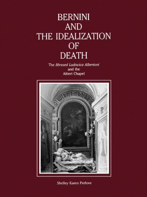 Book cover of: Bernini and the Idealization of Death. By: Shelley Karen Perlove