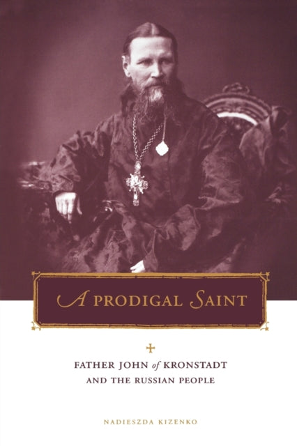 Book cover of: Prodigal Saint. By: Nadieszda Kizenko