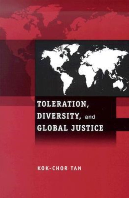 Book cover of: Toleration, Diversity, and Global Justice. By: Kok-Chor Tan