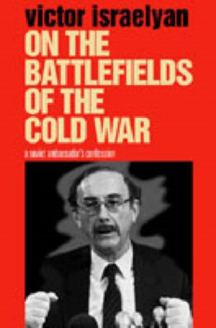 Book cover of: On the Battlefields of the Cold War. By: Victor Israelyan
