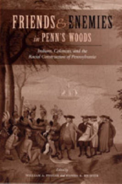 Book cover of: Friends and Enemies in Penn's Woods