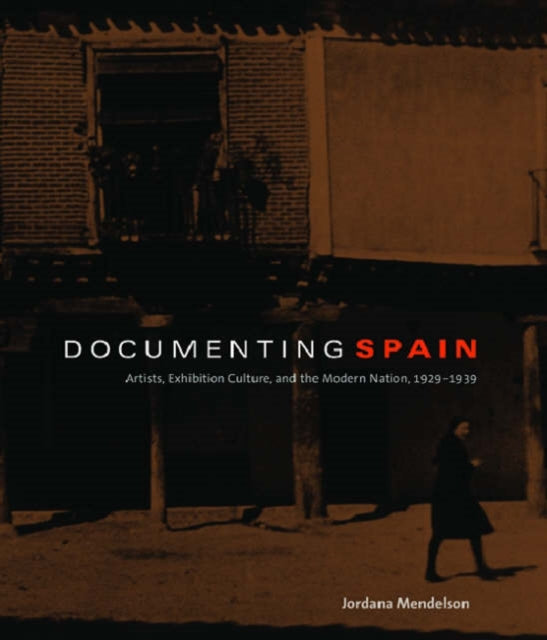 Book cover of: Documenting Spain. By: Jordana Mendelson