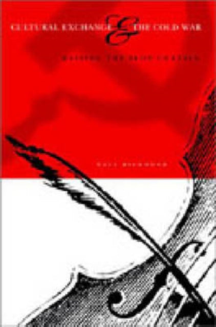 Book cover of: Cultural Exchange and the Cold War. By: Yale Richmond