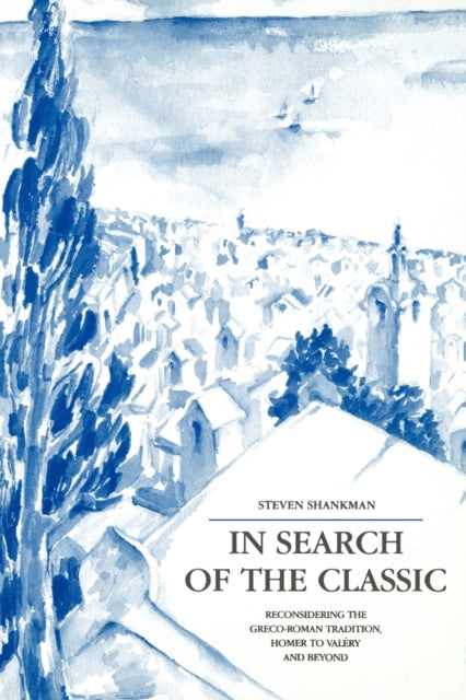 Book cover of: In Search of the Classic. By: Steven Shankman