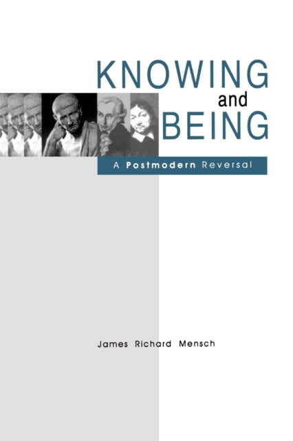 Book cover of: Knowing and Being. By: James Richard Mensch