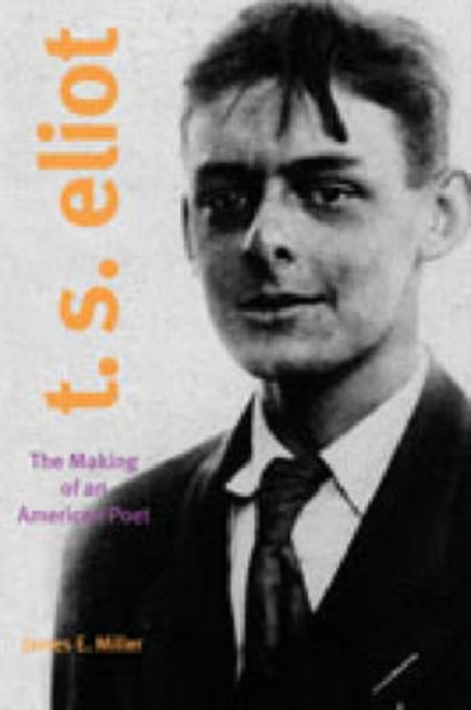 Book cover of: T. S. Eliot. By: James Edwin Miller