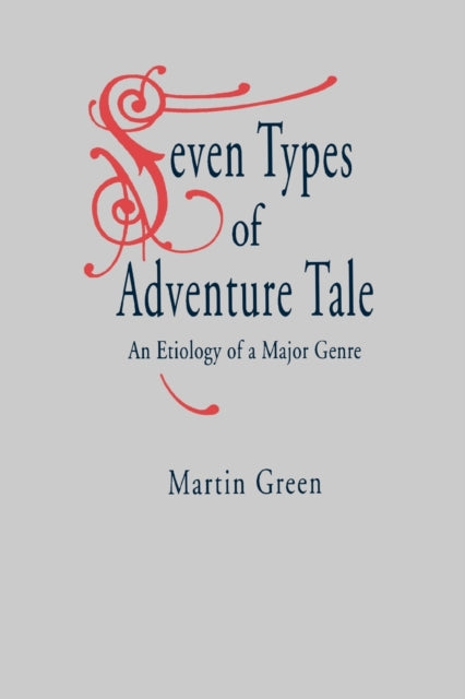 Book cover of: Seven Types of Adventure Tale. By: Martin Green