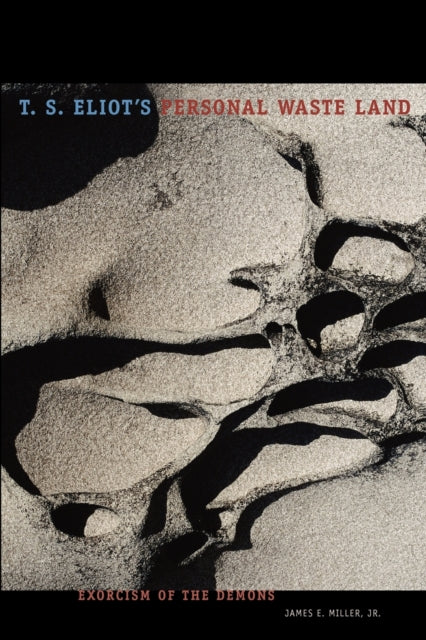 Book cover of: T. S. Eliot's Personal Waste Land. By: M., James Edwin Miller