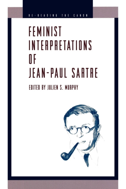 Book cover of: Feminist Interpretations of Jean-Paul Sartre. By: Julien S. Murphy