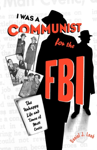 Book cover of: “I Was a Communist for the FBI”. By: Daniel J. Leab